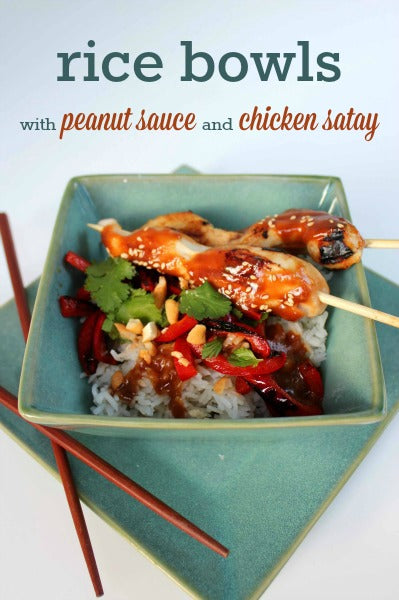Rice Bowls with Peanut Sauce & Chicken Satay