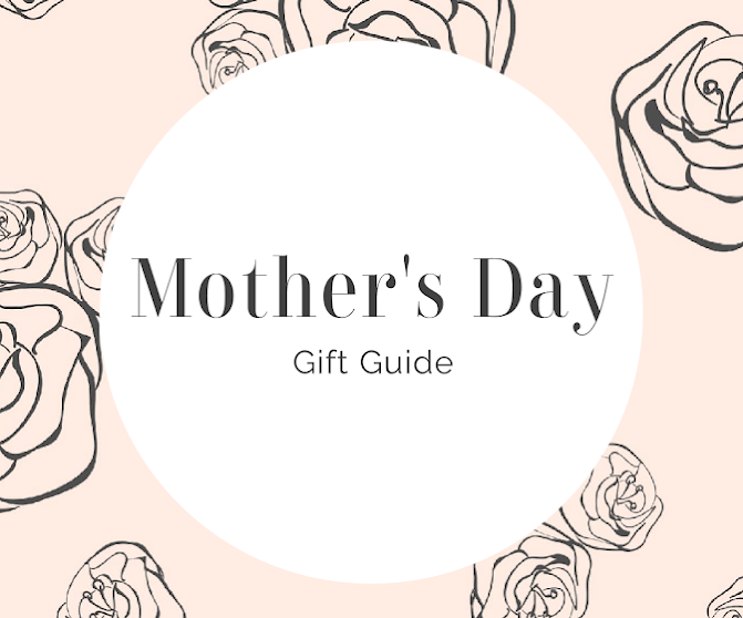 The Best Gift Ideas for Mother’s Day!