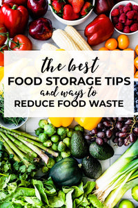 Best Food Storage Tips and Resourceful Recipes!