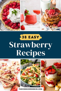 38 Easy Strawberry Recipes